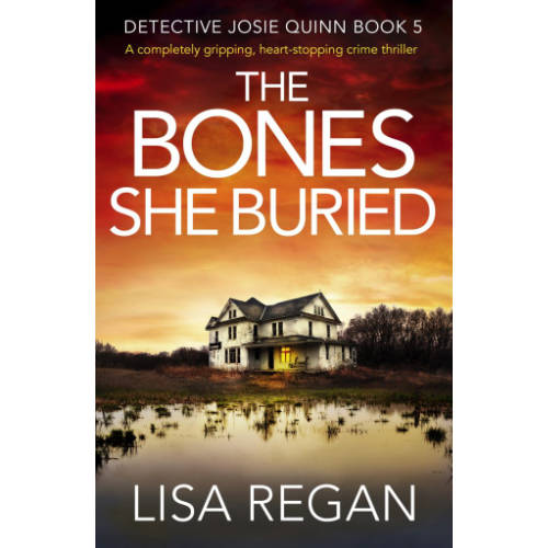 The Bones She Buried Lisa Regan